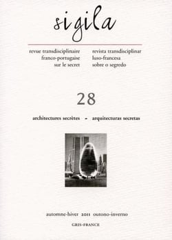 Sigila, n° 28/automne-hiver 2011 : Architectures secrètes/arcquitecturas secretas