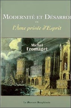 Modernité et désarroi ou l'âme privée d'esprit