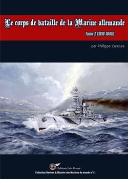 Le corps de bataille de la marine allemande t.2 - 1919-1945