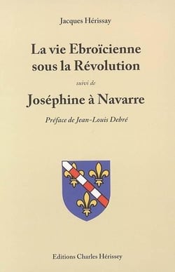 La vie Ebroïcienne sous la Révolution - Joséphine à Navarre