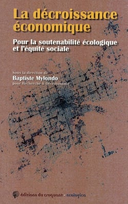 La décroissance économique - pour la soutenabilité écologique et l'équité sociale