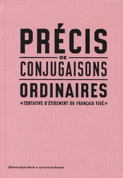 Précis de conjugaisons ordinaires - tentative d'étirement du français figé