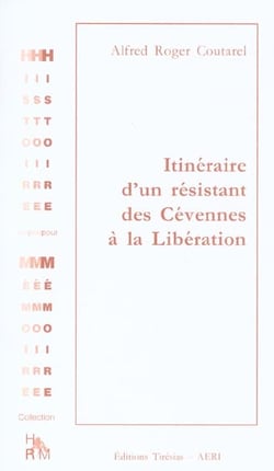 Itineraire d'un resistant des cevennes a la liberation