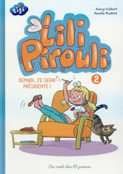 Lili Pirouli Tome 2 : demain,  je serai présidente !