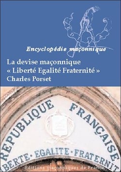 La devise maçonnique "liberté égalité fraternité"