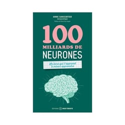 100 milliards de neurones : Le livre qui t'apprend à mieux apprendre