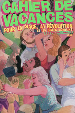 Cahier de vacances pour la plage, la révolution et les diners mondains