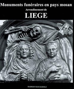 Monuments funéraires en pays mosan t.4 - arrondissement de liège