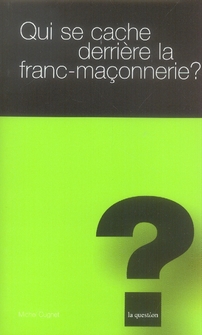 Qui se cache derrière la franc-maçonnerie