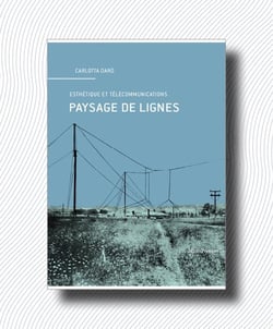 Paysage de lignes : l'esthétique des télécommunications