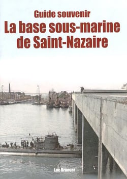 Guide souvenir : La base sous-marine de Saint-Nazaire