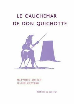 Le cauchemar de Don Quichotte - retraites, productivisme et impuissance populaire