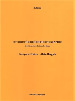 Le trouvé-crée en photographie : des lieux hors tous les lieux