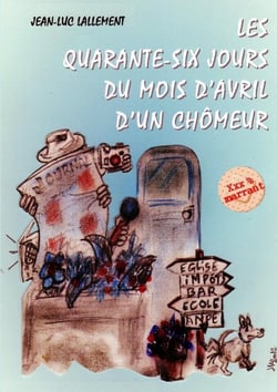 Les quarante-six jours du mois d'avril d'un chômeur
