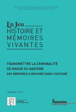 Revue En Jeu : histoire et mémoires vivantes n.11 : transmettre la criminalité de masse du nazisme