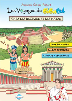 Les voyages de bibabul (t.1) : les voyages de bibabul chez les romains et les mayas