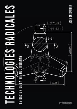 Technologies radicales : Le design de la vie quotidienne