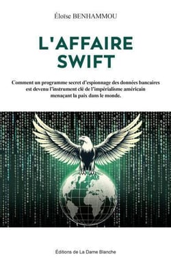 Laffaire swift - comment un programme secret despionnage des donnees bancaires est devenu linstrumen