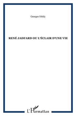 René Jadfard ou l'éclair d'une vie