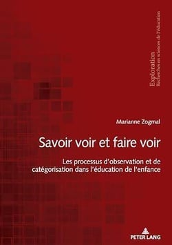 «Savoir voir et faire voir » : Les processus d'observation et de catégorisation dans l'éducation de l'enfance...