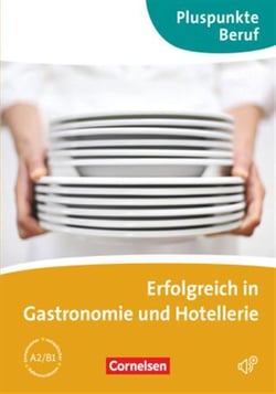 Pluspunkte beruf - a2/b1 -erfolgreich in gastronomie und hotellerie - kursbuch mit audio-cd