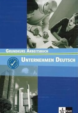Unternehmen deutsch - grundkurs - a1-a2 - cahier d'exercices (édition 2008)