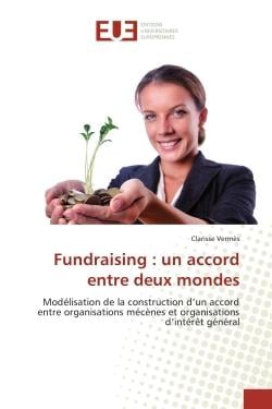 Fundraising : un accord entre deux mondes : Modelisation de la construction d'un accord entre organisations mecenes et organisations d'intèret