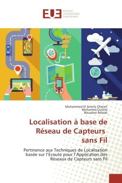 Localisation A base de Reseau de Capteurs sans Fil : Pertinence aux Techniques de Localisation basee sur l'ecoute pour l'Application des Reseaux de Capte