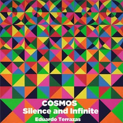 Eduardo Terrazas : cosmos: silence and infinite