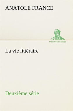 La vie litteraire deuxieme serie