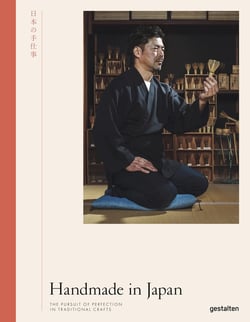 Handmade in Japan - the pursuit of perfectiona in traditional crafts