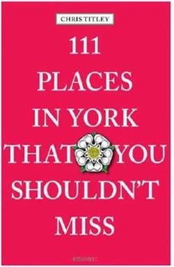111 places in york that you mustn't miss