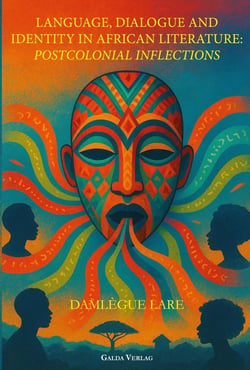 Language, Dialogue and Identity in African Literature: Postcolonial Inflections