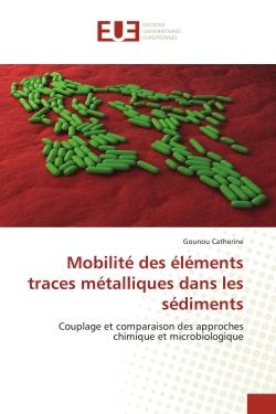 Mobilite des elements traces metalliques dans les sediments - couplage et comparaison des approches