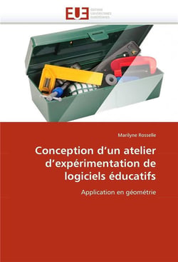 Conception d'un atelier d'experimentation de logiciels educatifs