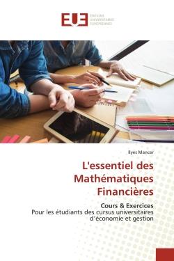 L'essentiel des Mathématiques Financières : Cours & ExercicesPour les étudiants des cursus universitaires d'économie et gestion