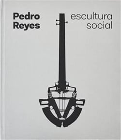 Pedro reyes social sculpture /anglais/espagnol