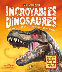 Incroyables dinosaures : Une maquette et un livre pour jouer et apprendre