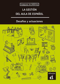 Cuadernos de didáctica - la gestión del aula de español : desafiós y actuaciones