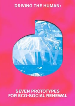 Driving the human : seven prorotypes for eco-social renewal