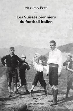 Les suisses pionniers du football italien