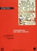 Historia general de america latina t.3 - consolidacion del orden colonial t.1