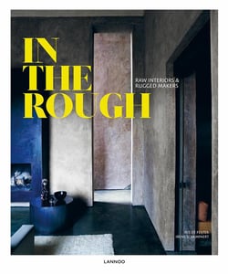In the rough - raw interiors & rugged makers