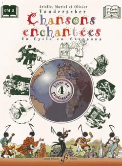 Chansons enchantées t.4 - livre du professeur - cm2