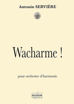 Wacharme ! pour orchestre d'harmonie (CONDUCTEUR)