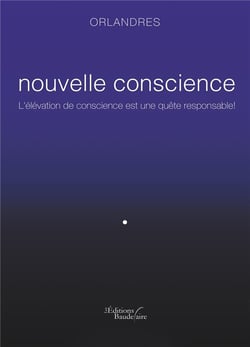 Nouvelle conscience - l'élévation de conscience est une quête responsable !