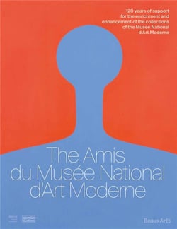 The amis du musee national d art moderne -:120 years of support for the enrichment and enhancement of the collections of the Musée d'Art Moderne