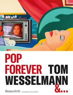 Pop forever, Tom Wesselmann &... à la fondation Louis Vuitton
