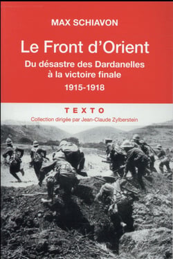 Le front d'Orient - du désastre des Dardanelles à la victoire finale 1915-1918