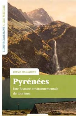 Pyrénées, une histoire envirennementale du tourisme